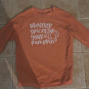 Fall Sweatshirt (whatever spices your pumpkin)